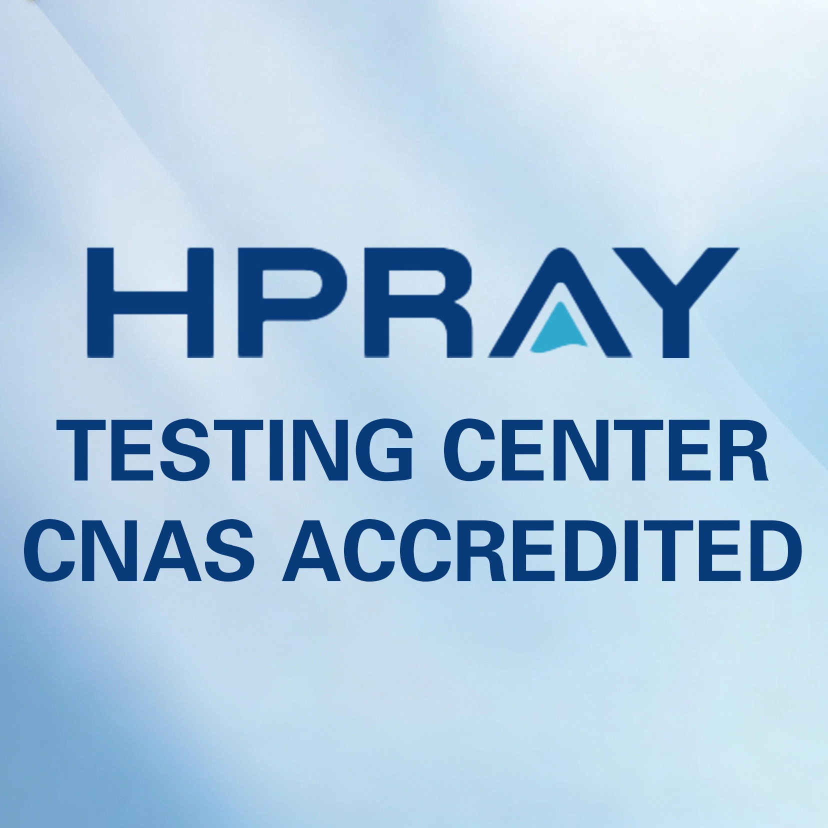 HPRAY Testing Center Officially Obtains CNAS Accreditation